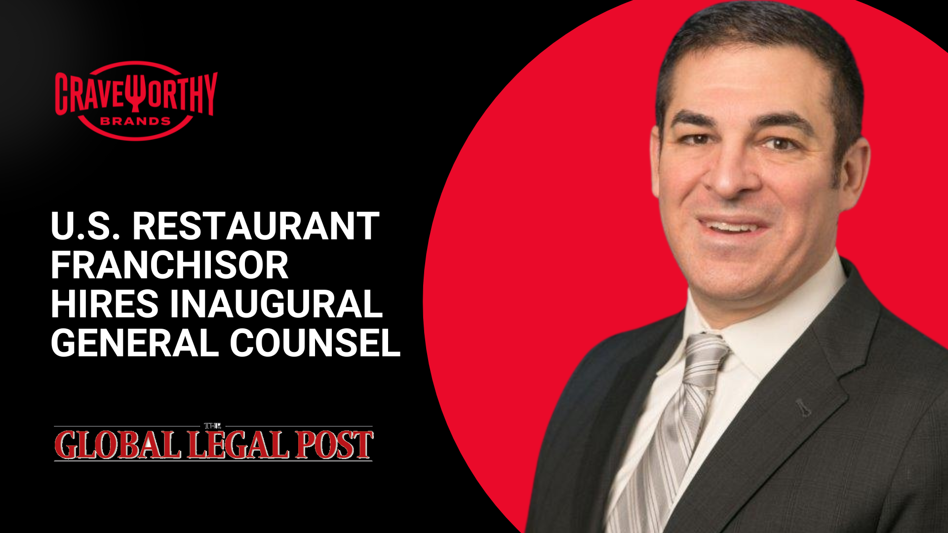 Craveworthy Brands, John Silvestri, General Counsel, Legal, Legal Strategy, Corporate, Governance, Risk Management, Attorney, Leadership, C Suite, The Global Legal Post, Global Legal Post