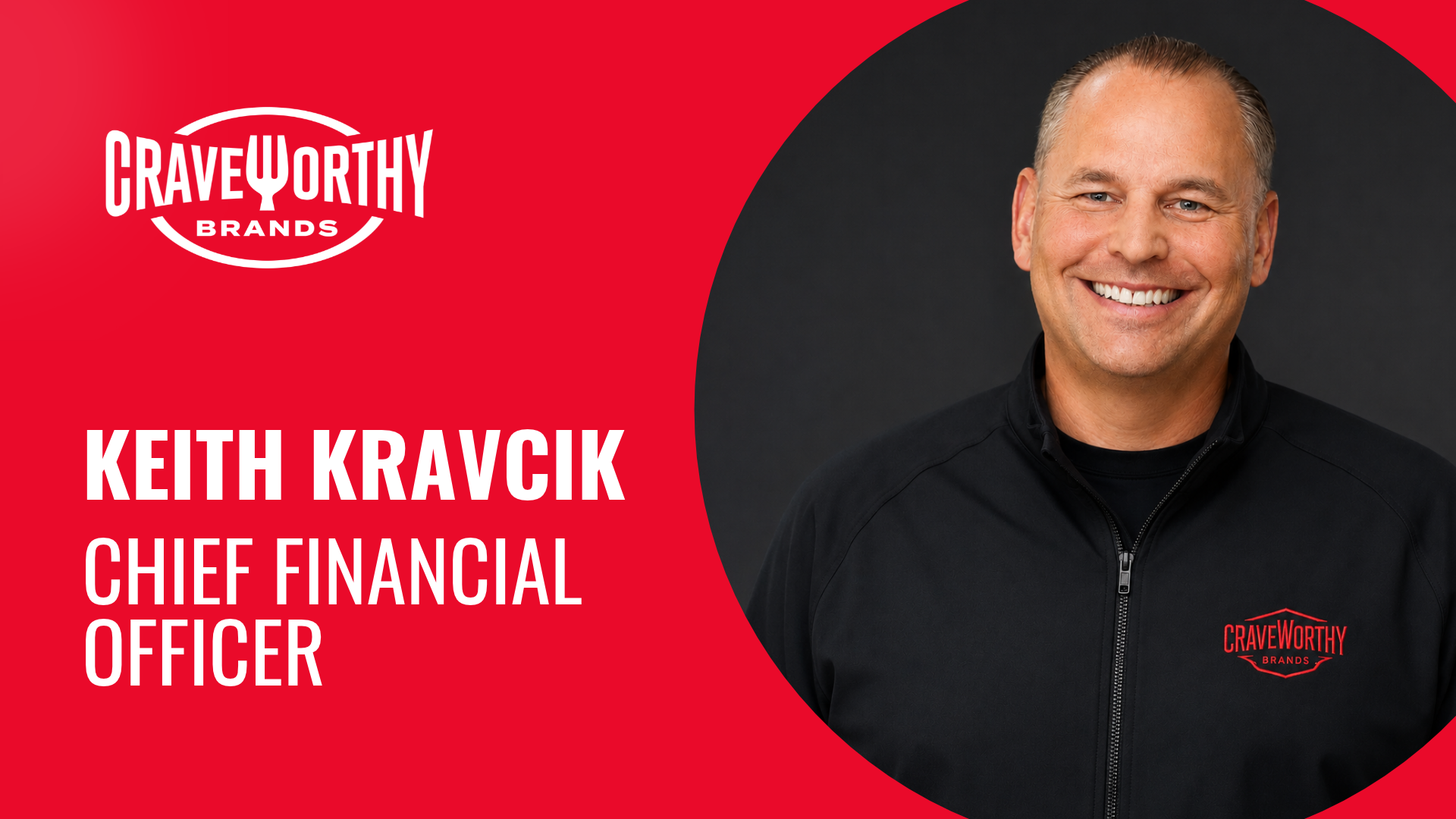 Craveworthy Brands introduces Keith Kravcik as chief financial officer. The red graphic features the company’s white logo and his name and title alongside a smiling portrait of Kravcik wearing a black Craveworthy Brands jacket.