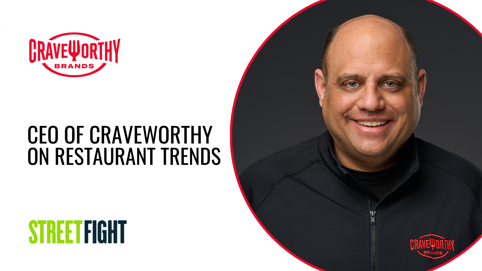 CEO, Street Fight, Restaurant Trends, Restaurant Platform, Restaurants, Restaurant Leadership, Craveworthy Brands, Restaurant Brands, Restaurant Concepts, Gregg Majewski, CEO, Leadership